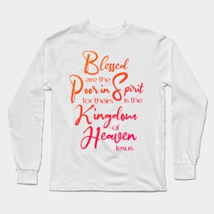 Beatitudes, Blessed Are, Sermon on the Mount, Jesus Quote Long Sleeve T-Shirt